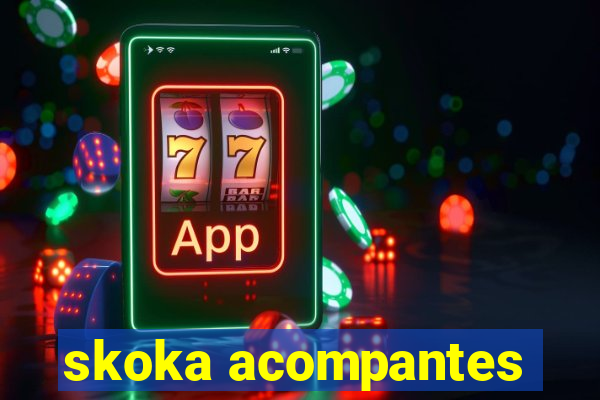 skoka acompantes